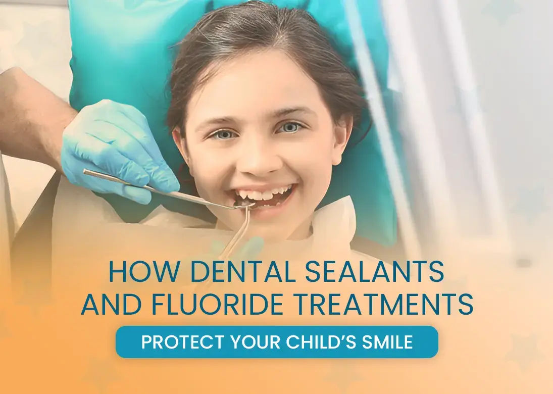 How Dental Sealants and Fluoride Treatments Protect Your Child’s Smile